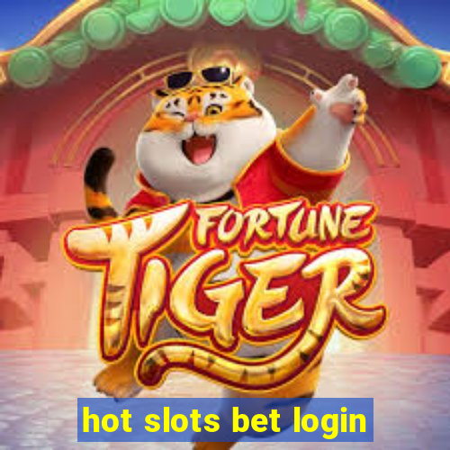 hot slots bet login